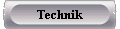  Technik 